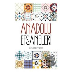 Anadolu Efsaneleri - Sevtap Yazar