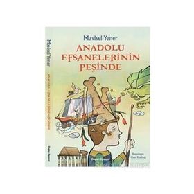 Anadolu Efsanelerinin Peşinde - Mavisel Yener