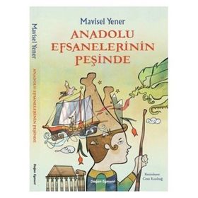 Anadolu Efsanelerinin Peşinde - Mavisel Yener