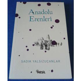 Anadolu Erenleri - Sadık Yalsızuçanlar