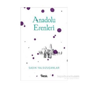 Anadolu Erenleri - Sadık Yalsızuçanlar