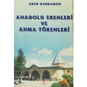 ANADOLU ERENLERI VE ANMA TÖRENLERI - ARZU KAHRAMAN