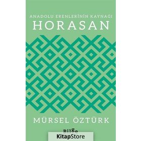 Anadolu Erenlerinin Kaynağı Horasan - Mürsel Öztürk
