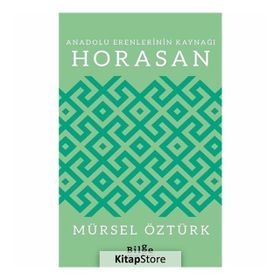 Anadolu Erenlerinin Kaynağı Horasan - Mürsel Öztürk