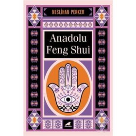 Anadolu Feng Shui - Neslihan Perker