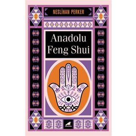 Anadolu Feng Shui - Neslihan Perker