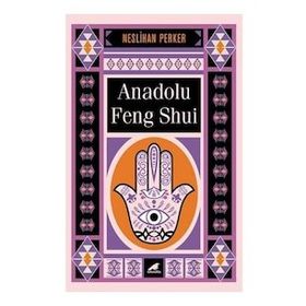 Anadolu Feng Shui - Neslihan Perker