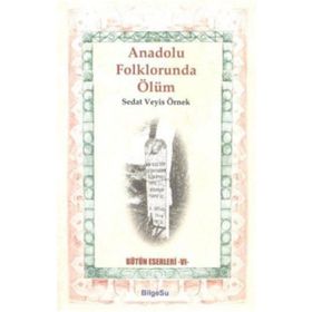 Anadolu Folklorunda Ölüm - Sedat Veyis Örnek