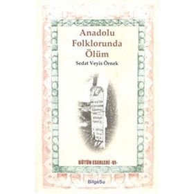 Anadolu Folklorunda Ölüm - Sedat Veyis Örnek