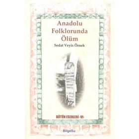 Anadolu Folklorunda Ölüm - Sedat Veyis Örnek