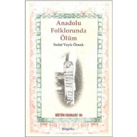 Anadolu Folklorunda Ölüm - Sedat Veyis Örnek