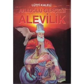 Anadolu Gerçeği Alevilik - Lütfi Kaleli