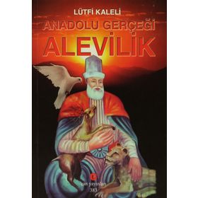 Anadolu Gerçeği Alevilik - Lütfi Kaleli