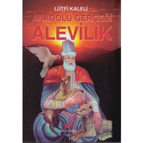 Anadolu Gerçeği Alevilik - Lütfi Kaleli