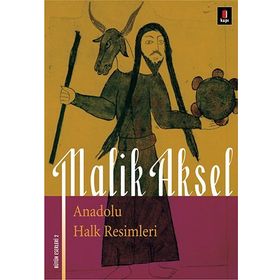 ANADOLU HALK RESIMLERI - MALIK AKSEL