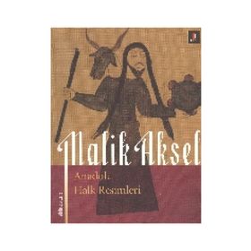 ANADOLU HALK RESIMLERI - MALIK AKSEL