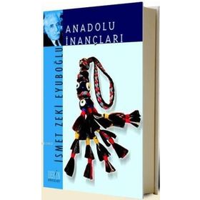 ANADOLU İNANÇLARI - GENEL