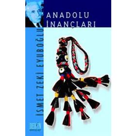 ANADOLU İNANÇLARI - GENEL