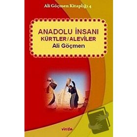 ANADOLU İNSANI KÜRTLER / ALEVILER - ALI GÖÇMEN