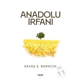 Anadolu İrfanı - Savaş Ş. Barkçin