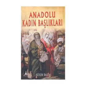 Anadolu Kadın Başlıkları - Nevin Balta