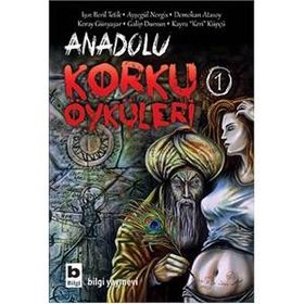 Anadolu Korku Öyküleri 1 - Kayra Keri Küpçü Işın Beril Tetik Ayşegül Nergis Demokan Atasoy Koray Günyaşar Galip Dursun
