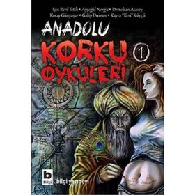 Anadolu Korku Öyküleri 1 - Kayra Keri Küpçü Işın Beril Tetik Ayşegül Nergis Demokan Atasoy Koray Günyaşar Galip Dursun