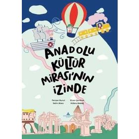 Anadolu Kültür Mirası’nın İzinde Ferzan Durul