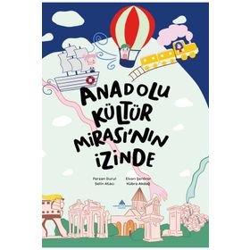 Anadolu Kültür Mirası’nın İzinde Ferzan Durul