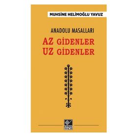 Anadolu Masalları - Az Gidenler Uz Gidenler - Muhsine Helimoğlu Yavuz