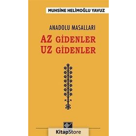 Anadolu Masalları - Az Gidenler Uz Gidenler - Muhsine Helimoğlu Yavuz