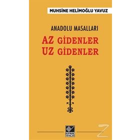 Anadolu Masalları - Az Gidenler Uz Gidenler - Muhsine Helimoğlu Yavuz