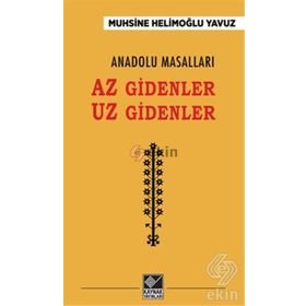 Anadolu Masalları - Az Gidenler Uz Gidenler - Muhsine Helimoğlu Yavuz