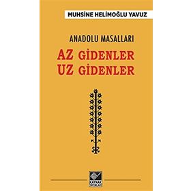 Anadolu Masalları - Az Gidenler Uz Gidenler - Muhsine Helimoğlu Yavuz