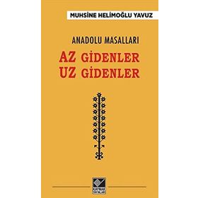 Anadolu Masalları - Az Gidenler Uz Gidenler - Muhsine Helimoğlu Yavuz