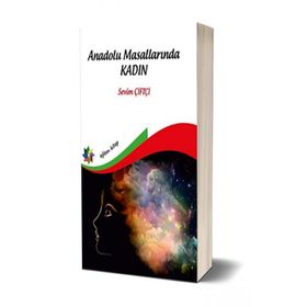Anadolu Masallarında Kadın - Sevim Çiftçi