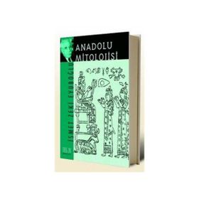 ANADOLU MITOLOJISI - GENEL