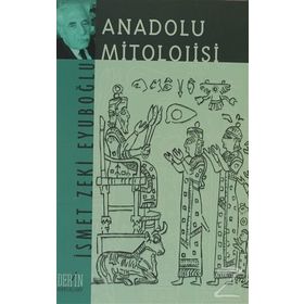 Anadolu Mitolojisi - İsmet Zeki Eyüboğlu