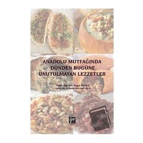 Anadolu Mutfağında Dünden Bugüne Unutulmayan Lezzetler - Fegan Mutlu