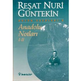 Anadolu Notları 1- 2 Reşat Nuri Güntekin