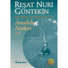 Anadolu Notları 1- 2 Reşat Nuri Güntekin