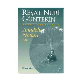 Anadolu Notları 1- 2 Reşat Nuri Güntekin