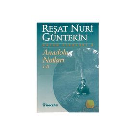 Anadolu Notları 1- 2 Reşat Nuri Güntekin
