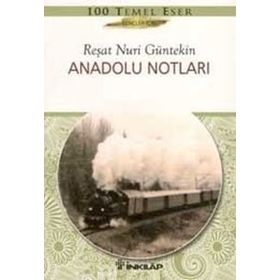 ANADOLU NOTLARI I-II - REŞAT NURI GÜNTEKİN