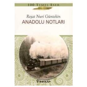 ANADOLU NOTLARI I-II - REŞAT NURI GÜNTEKİN