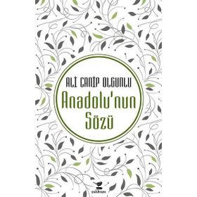 Anadolu nun Sözü - Ali Canip Olgunlu