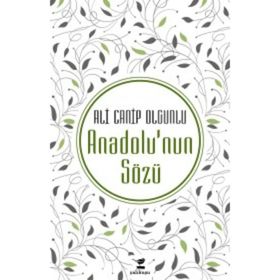 Anadolu nun Sözü - Ali Canip Olgunlu