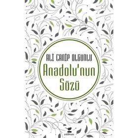 Anadolu nun Sözü - Ali Canip Olgunlu