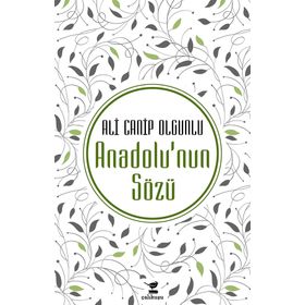 Anadolu nun Sözü - Ali Canip Olgunlu