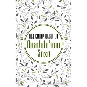 Anadolu nun Sözü - Ali Canip Olgunlu